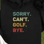 Sorry Can't Hoodie, print close-up on Black
