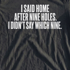 Home After Nine Holes Tee, print close-up on Black