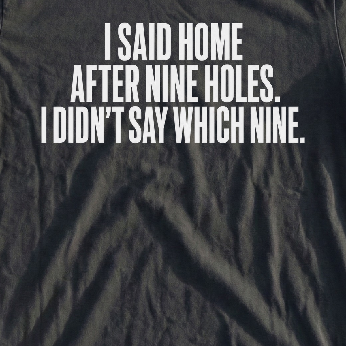 Home After Nine Holes Tee, print close-up on Black
