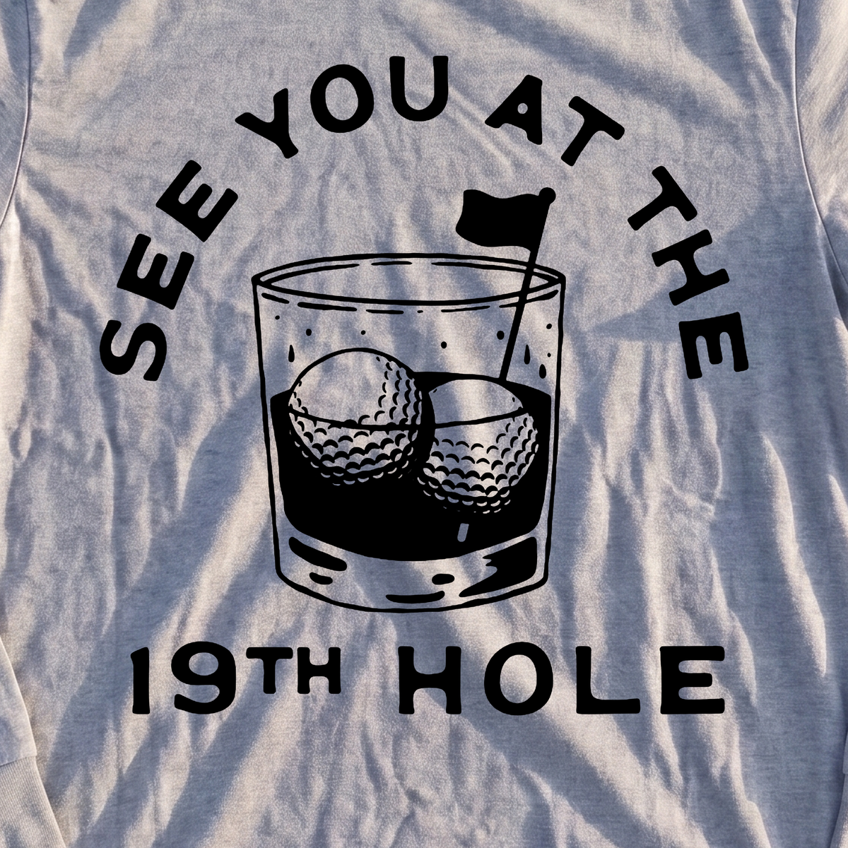 See You At The 19th Hole Long Sleeve Tee, print close-up on Sport Grey