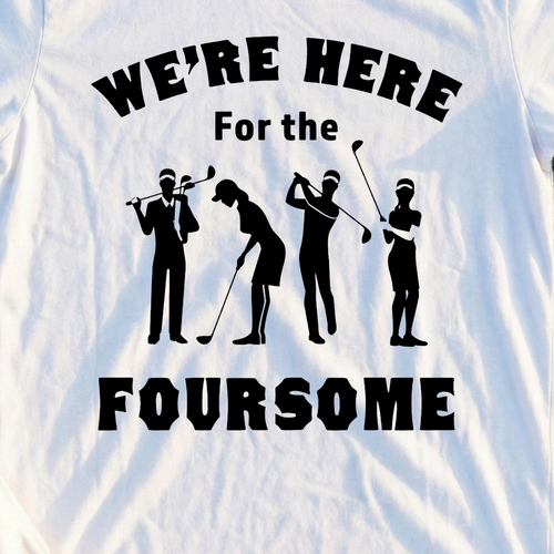 We're Here For The Foursome Tee, print close-up on White