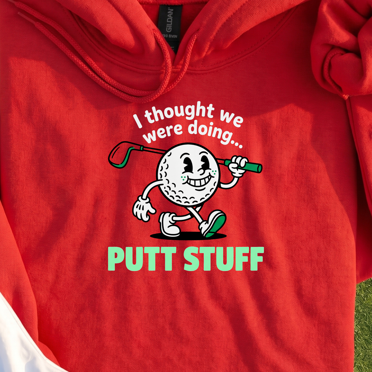 Thought We Were Doing Putt Stuff Hoodie, print close-up on Red