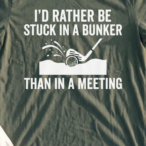 Better Than Being In A Meeting Tee, print close-up on Military Green