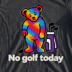 No Golf Today Bear Tee, print close-up on Black