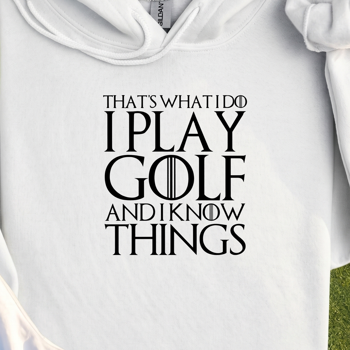 I Play Golf And Know Things Hoodie, print close-up on White