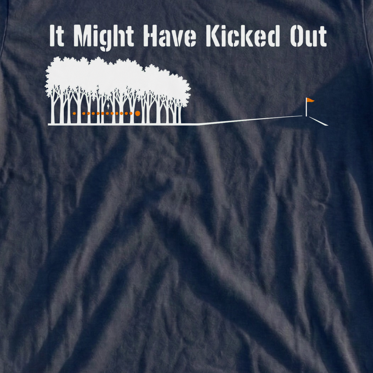 It Might Have Kicked Out Tee, print close-up on Navy