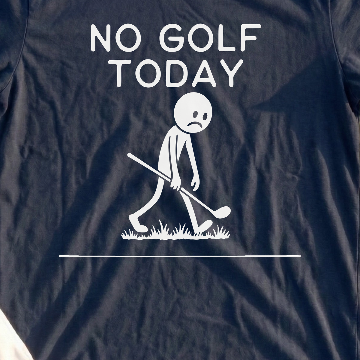 Sad No Golf Today Tee, print close-up on Navy