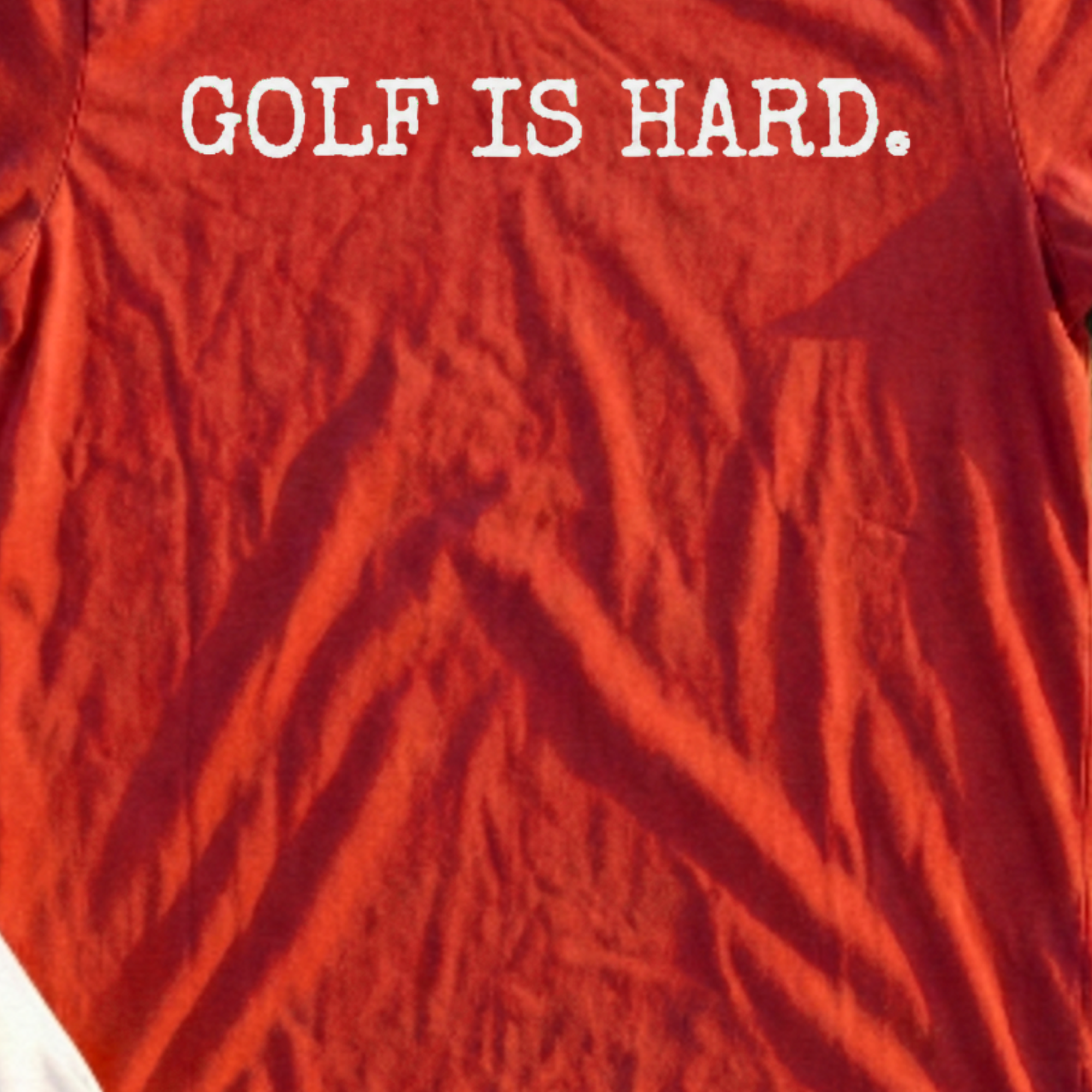 Golf Is Hard Tee, print close-up on Red