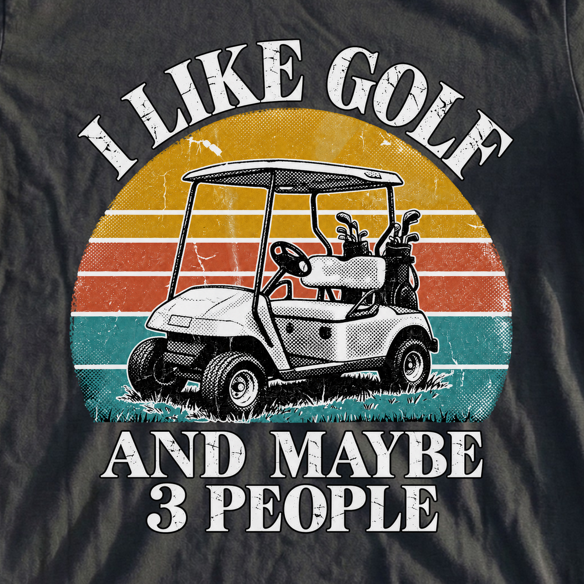 I Like Golf And Maybe 3 People Tee, print close-up on Black