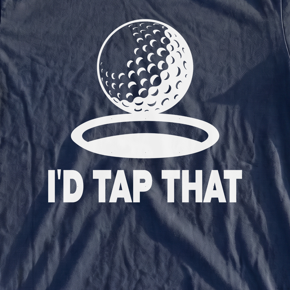 I'd Tap That Premium Tee, print close-up on True Navy