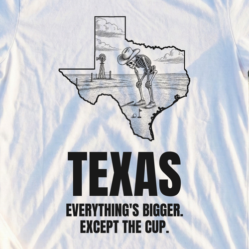 Texas Everything's Bigger Except The Cup Tee, print close-up on White