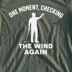 One Moment Checking The Wind Again Tee, print close-up on Military Green