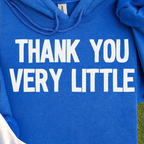 Thank You Very Little Hoodie, print close-up on Royal