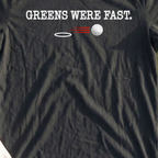 Greens Were Fast Tee, print close-up on Black