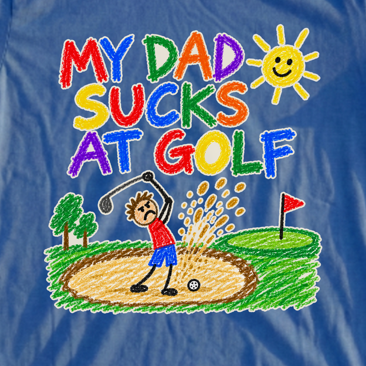 My Dad Sucks At Golf Crayon Tee, print close-up on Royal