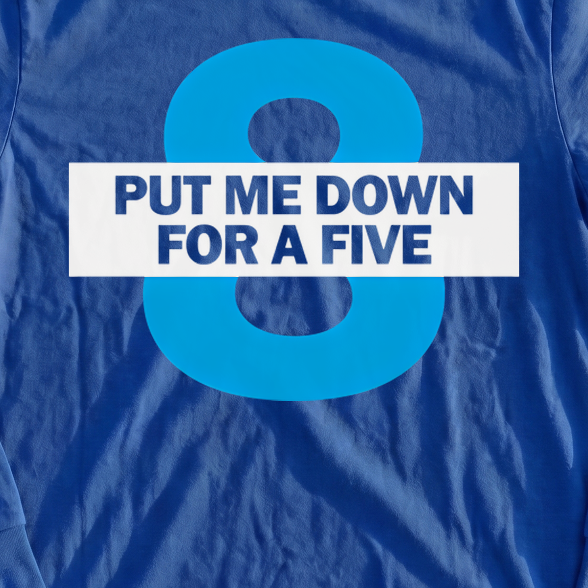 Put Me Down For a Five Long Sleeve Tee, print close-up on Royal