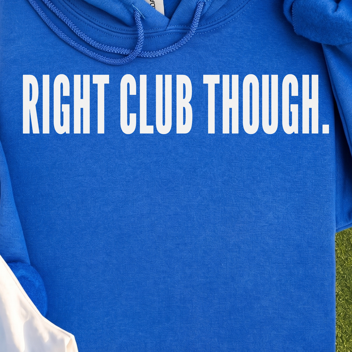 RIGHT CLUB THOUGH Hoodie, print close-up on Royal