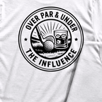 Over Par & Under The Influence Back Print Tee, print close-up on White