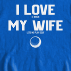 I Love My Wife Sweatshirt, print close-up on Royal