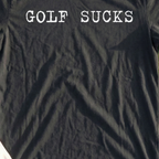 Golf Sucks Tee, print close-up on Black