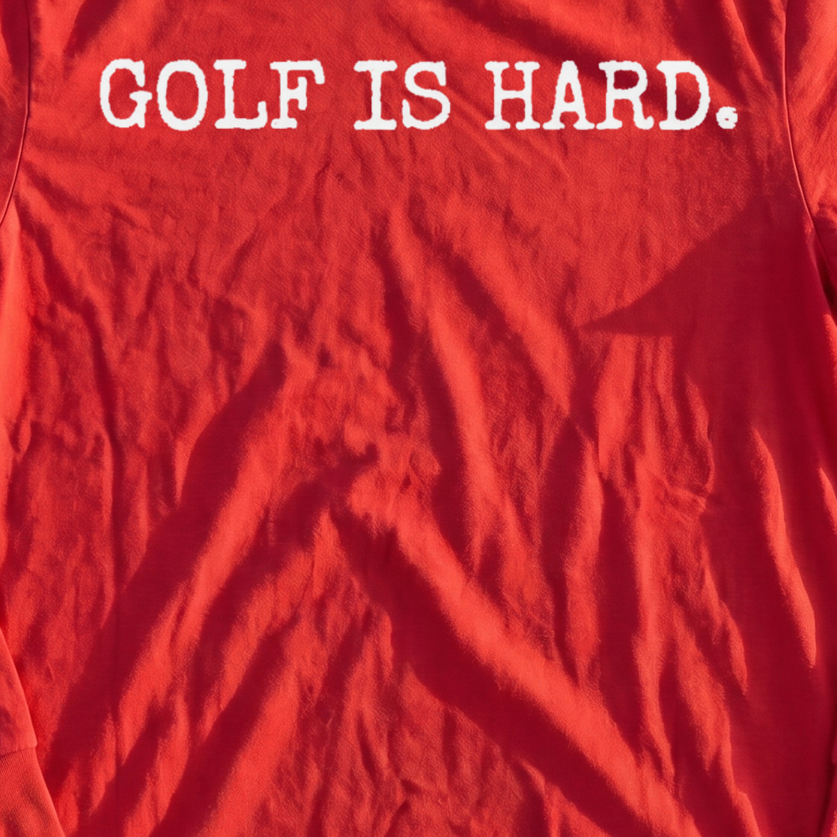 Golf Is Hard Long Sleeve Tee, print close-up on Red