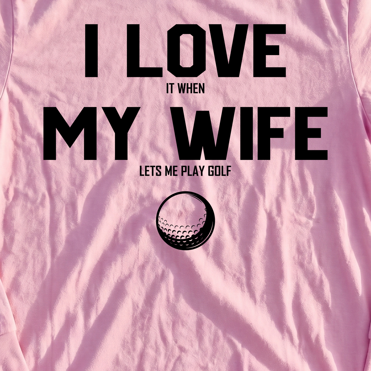 I Love My Wife Long Sleeve Tee, print close-up on Light Pink