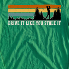 Drive It Like You Stole It Long Sleeve Tee, print close-up on Irish Green