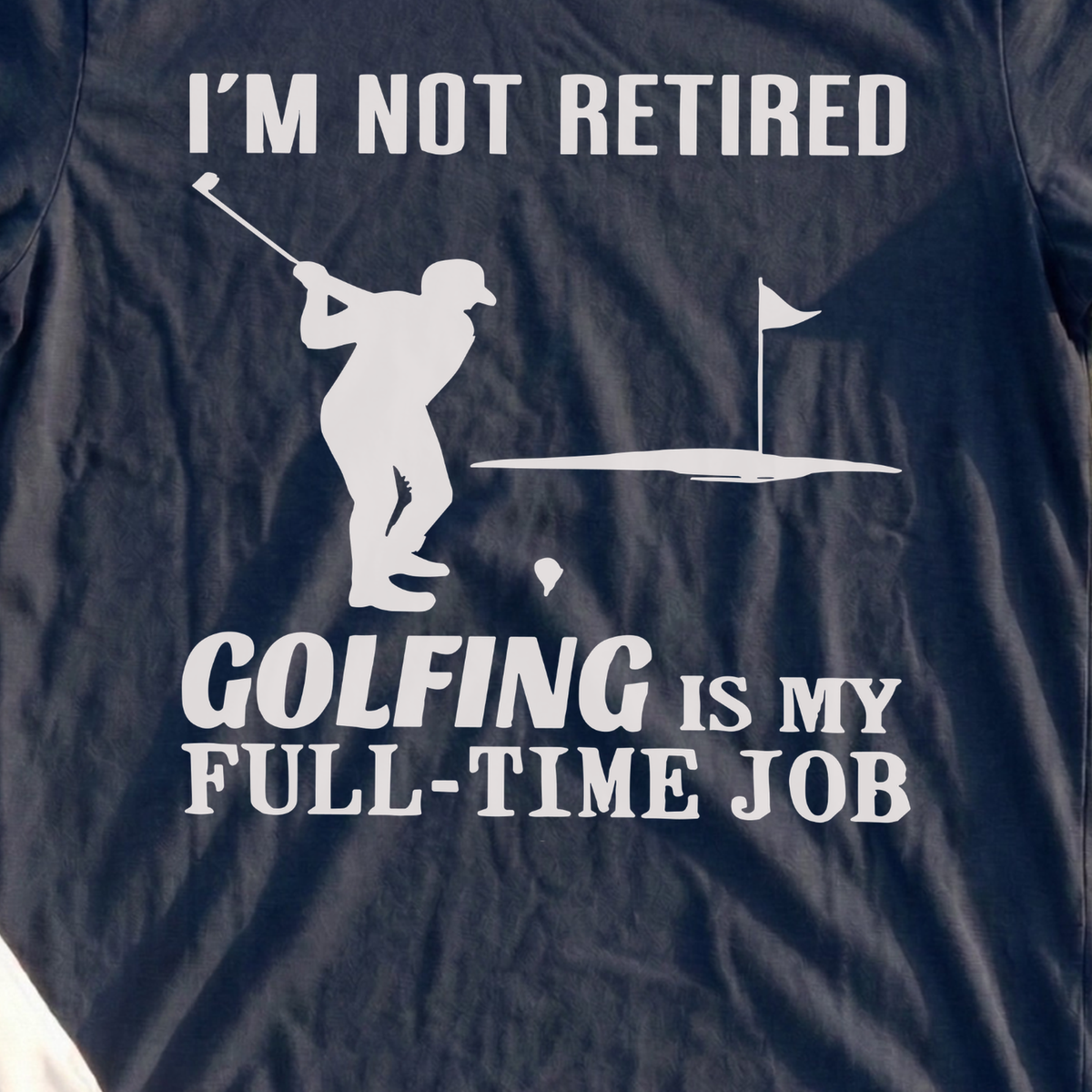 I'm Not Retired Tee, print close-up on Navy