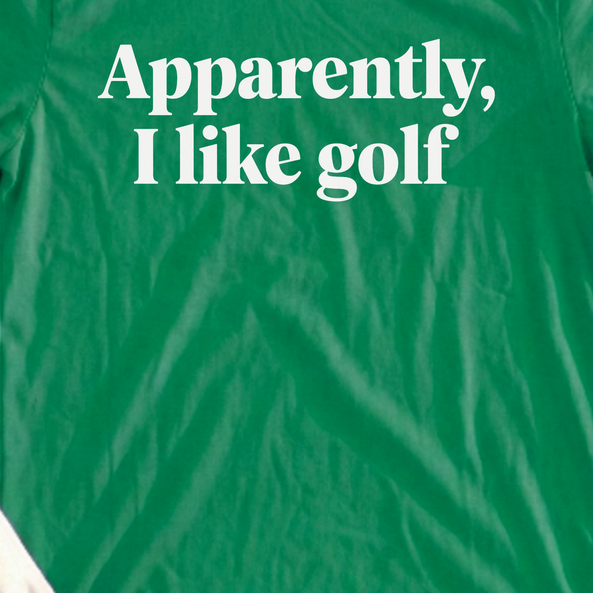 Apparently I Like Golf Tee, print close-up on Irish Green
