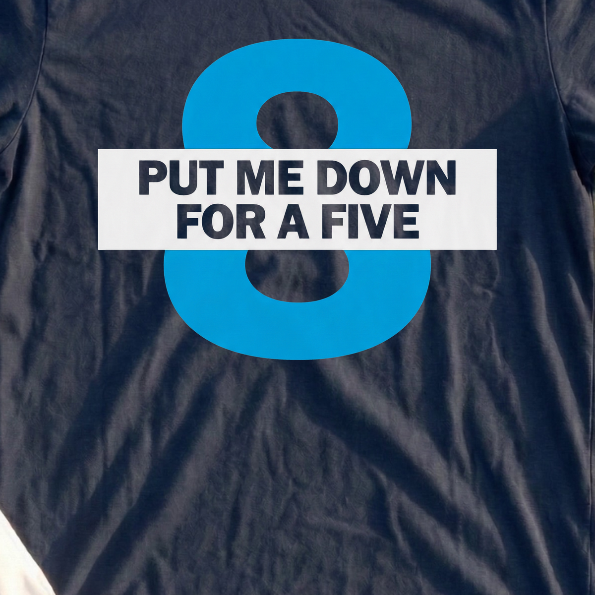 Put Me Down For a Five Tee, print close-up on Navy