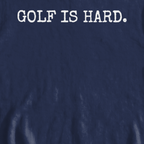 Golf Is Hard Sweatshirt, print close-up on Navy