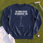 Ditch Diggers Sweatshirt