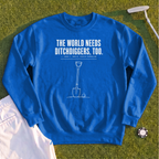 Ditch Diggers Sweatshirt