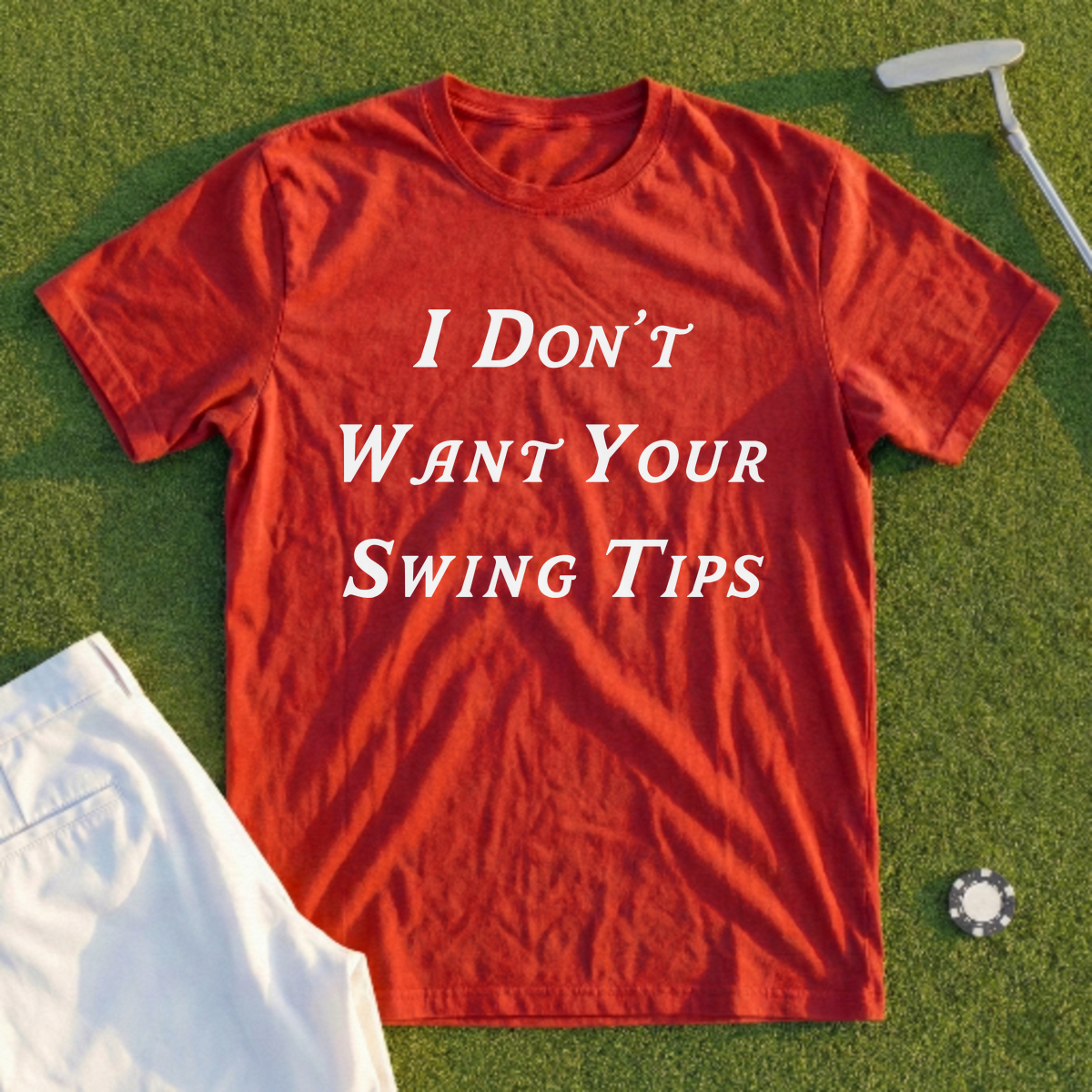 Don't Want Your Swing Tips Tee