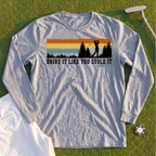 Drive It Like You Stole It Long Sleeve Tee