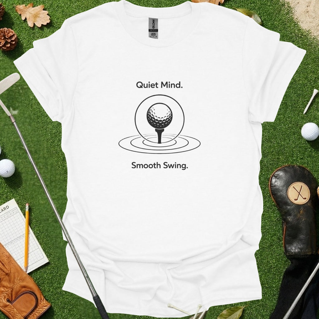 Quiet Mind Smooth Swing Graphic Golf T-shirt