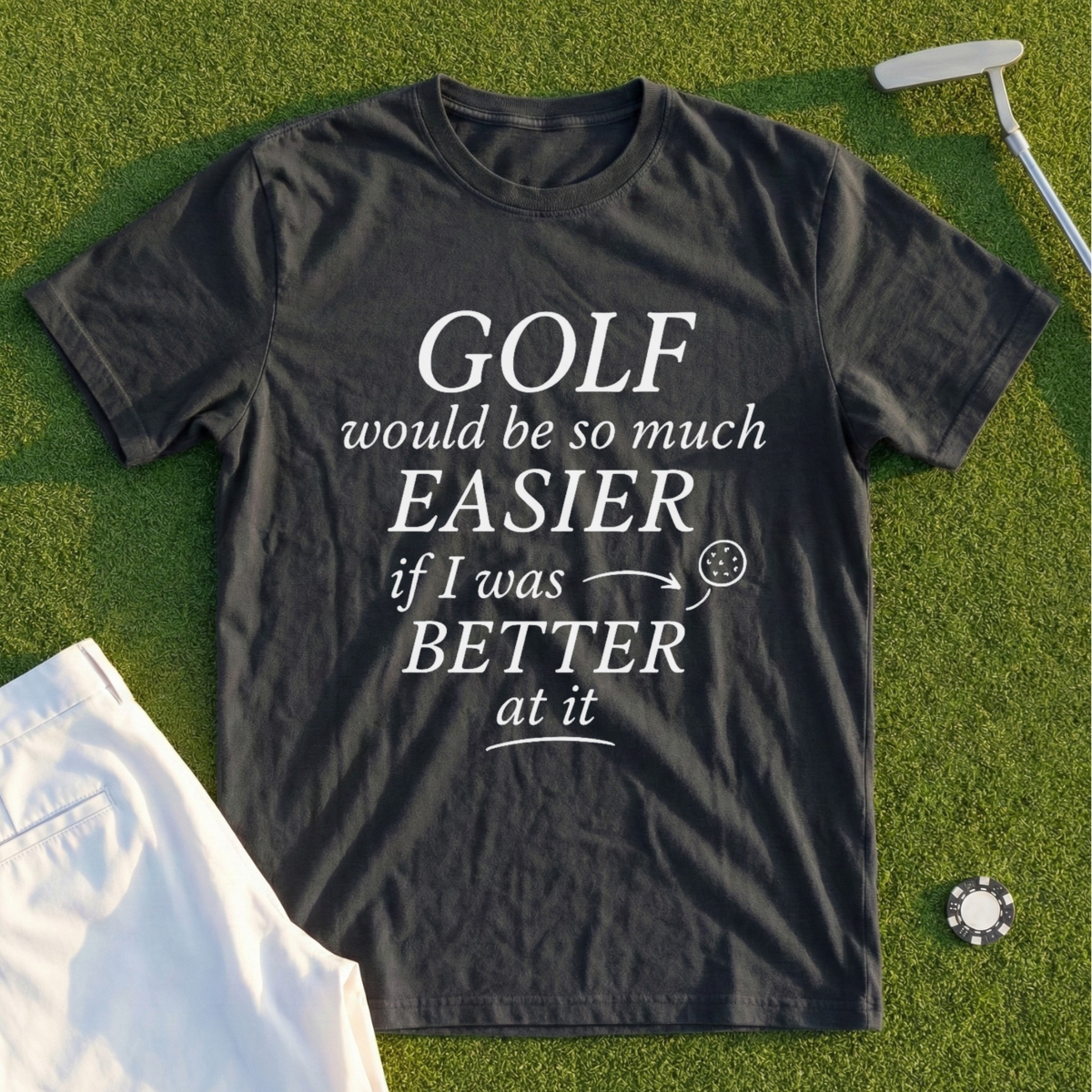 Easier If I Was Better Tee