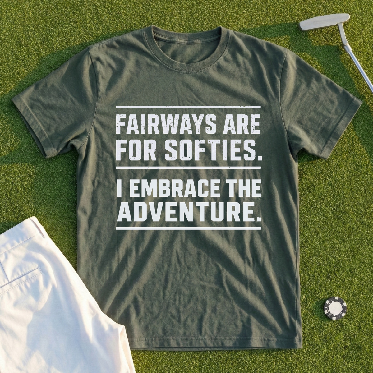 Fairways Are For Softies Tee