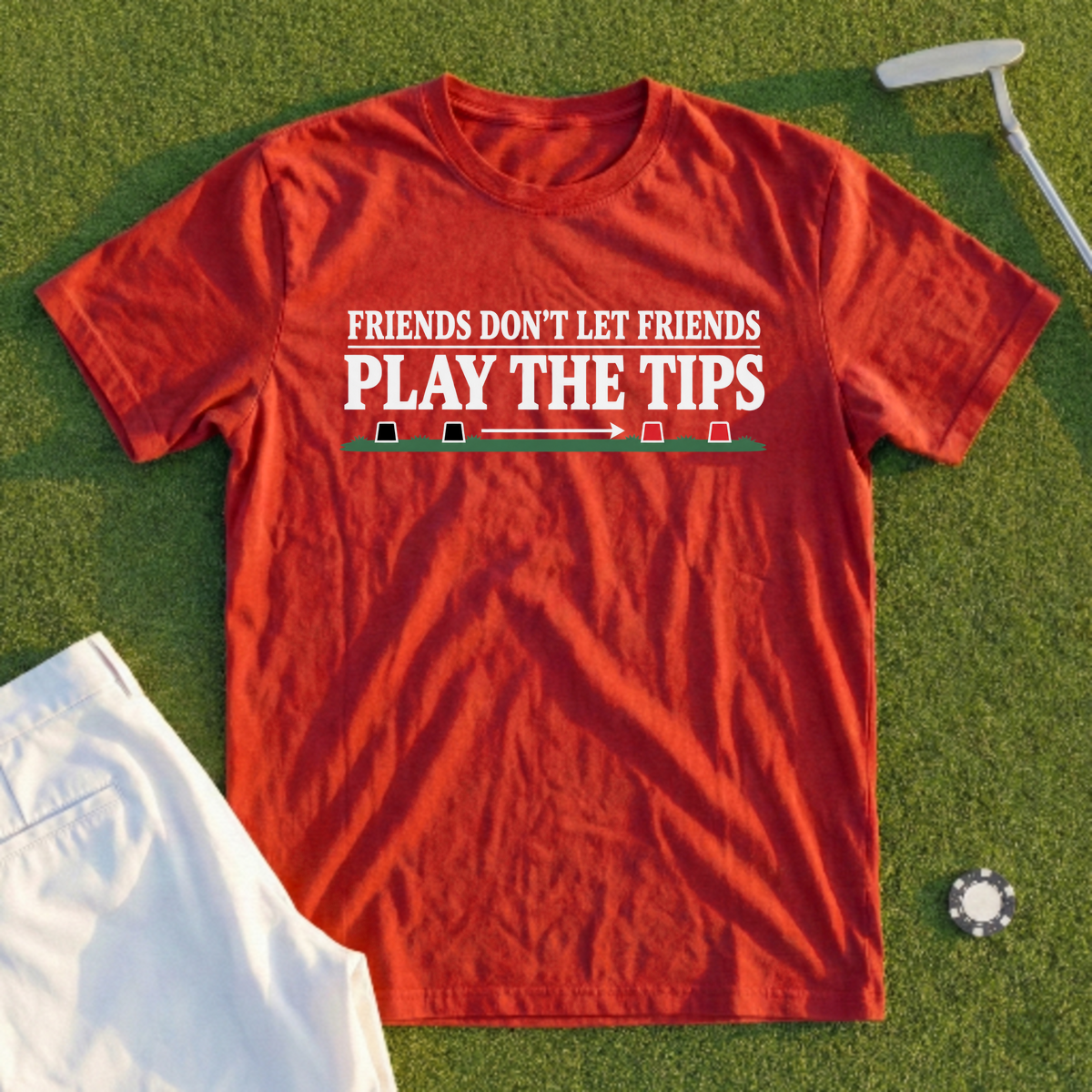 Friends Don't Let Friends Play The Tips Tee