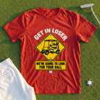 Get In Loser Road Sign Tee
