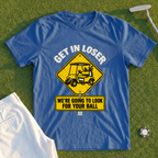 Get In Loser Road Sign Tee