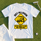 Get In Loser Road Sign Tee