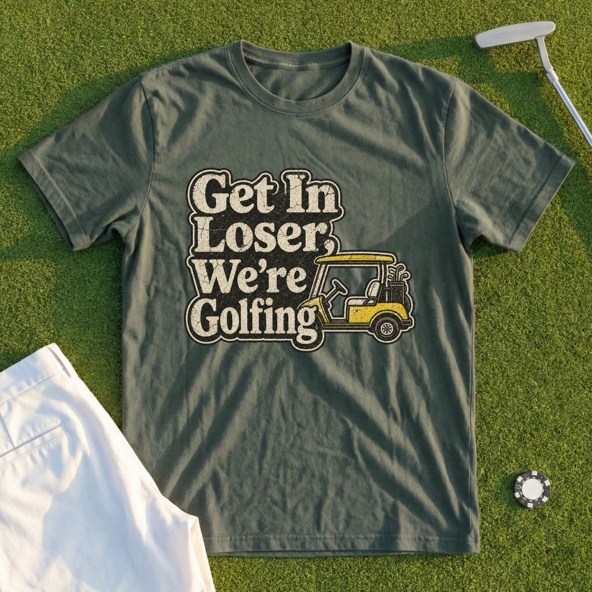 Get In Loser We're Golfing Tee