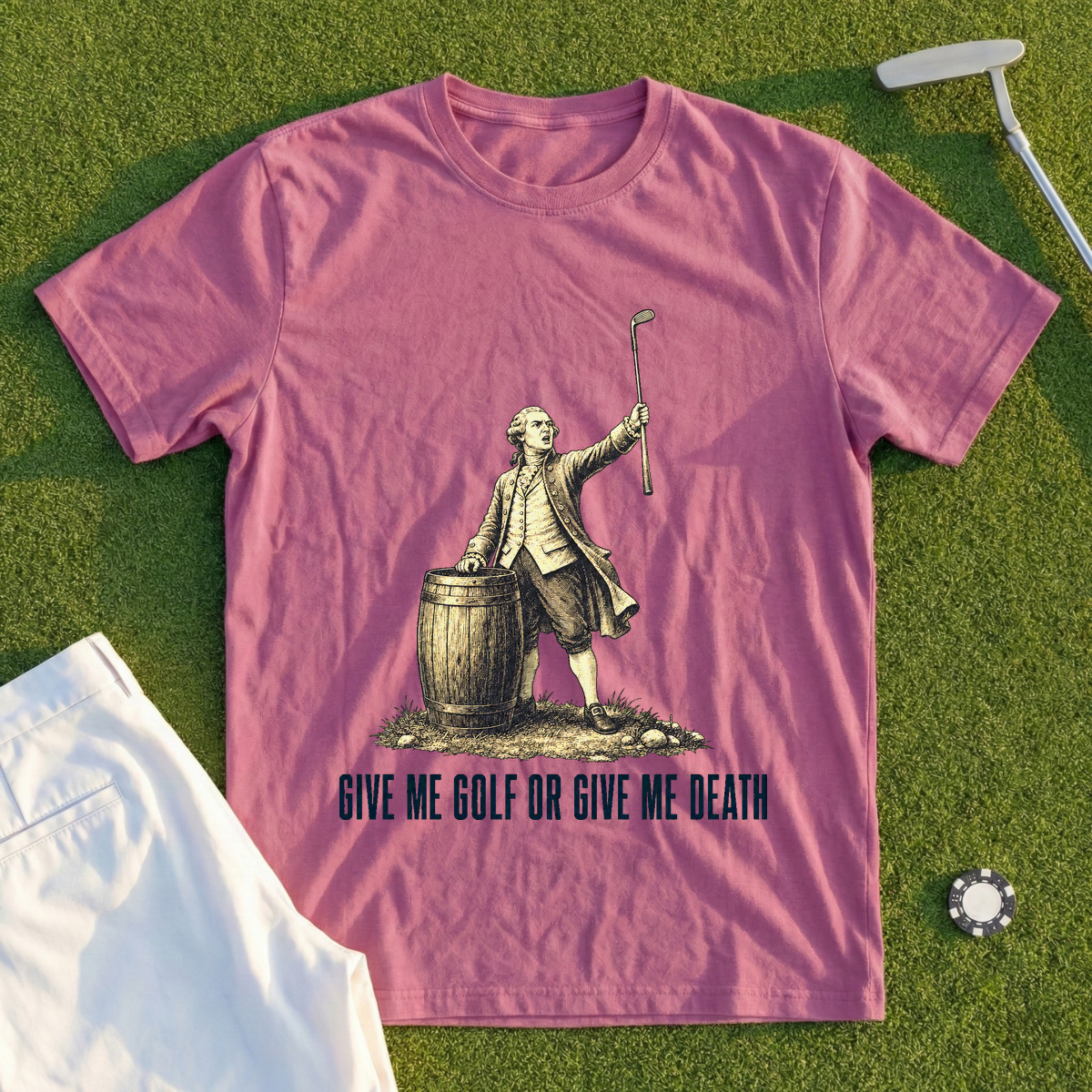 Give Me Golf Or Give Me Death Tee