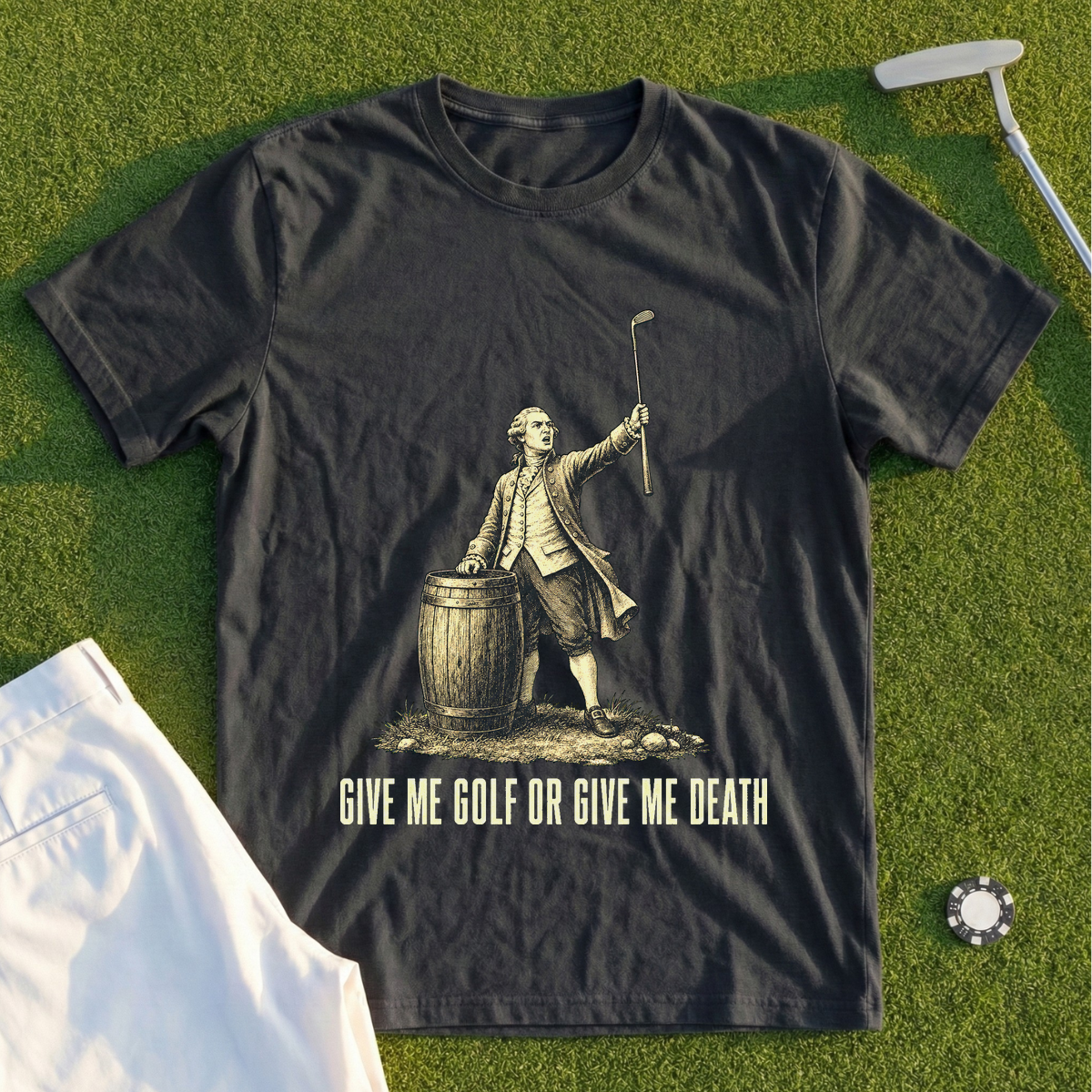 Give Me Golf Or Give Me Death Tee