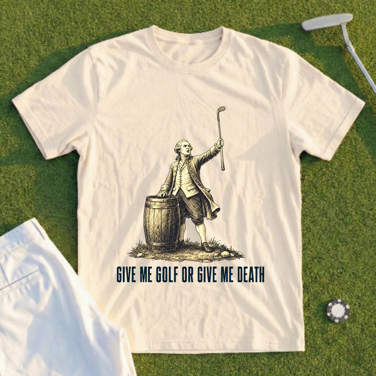 Give Me Golf Or Give Me Death Tee