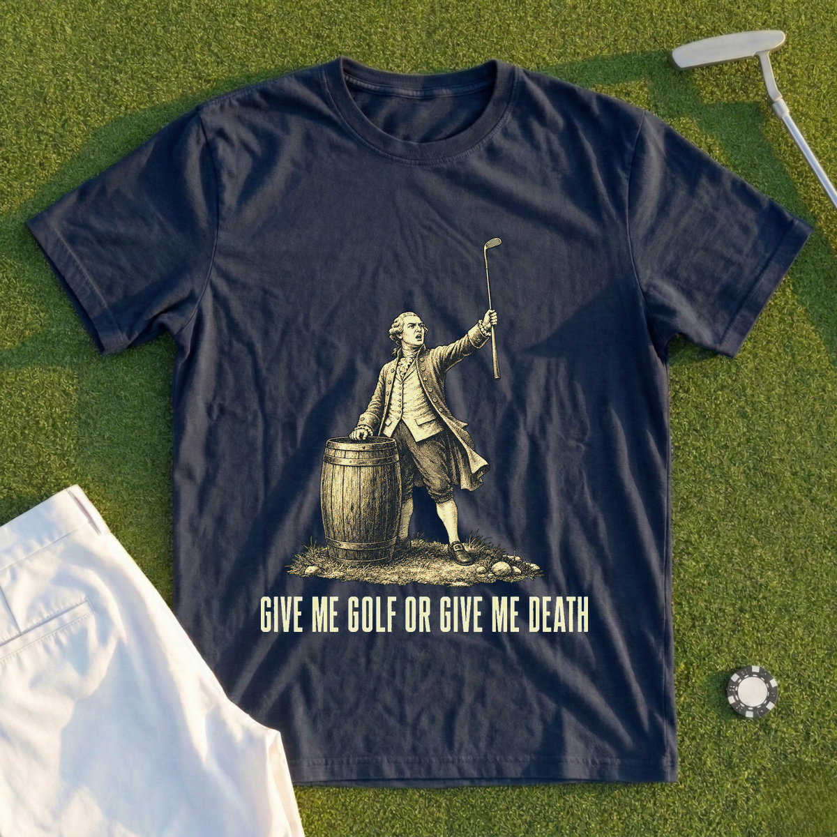 Give Me Golf Or Give Me Death Tee
