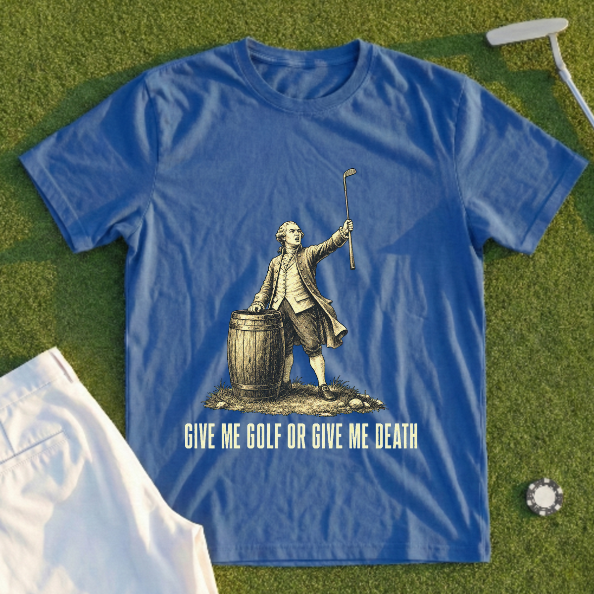 Give Me Golf Or Give Me Death Tee