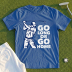 Go Long Or Go Home Tee