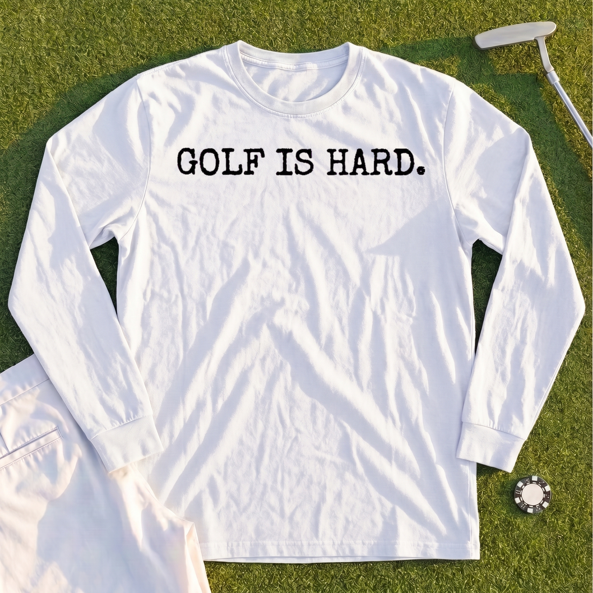 Golf Is Hard Long Sleeve Tee